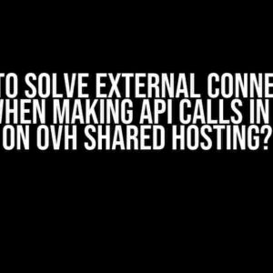 How to Solve External Connection Issues When Making API Calls in Laravel on OVH Shared Hosting?