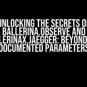 Unlocking the Secrets of Ballerina.observe and Ballerinax.jaegger: Beyond the Documented Parameters